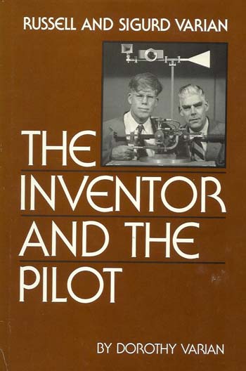 "Russell and Sigurd Varian, the
Inventor and the Pilot."